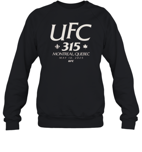 UFC 315 Location In Montreal Quebec On May 10Th 2025 Unisex Sweatshirt
