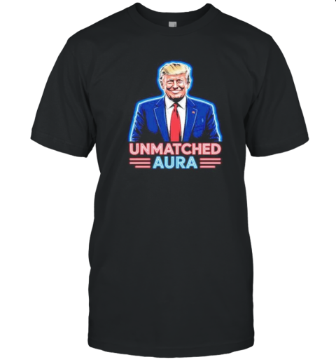 Unmatched Aura Trump T-Shirt