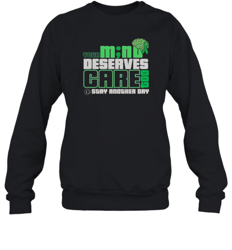 Your M No Deserves Gare Stay Another Day Unisex Sweatshirt
