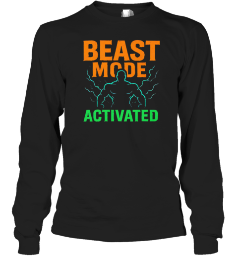 Beast Mode Activated Long Sleeved T-shirt