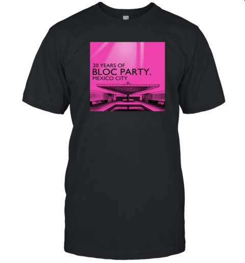 Bloc Party 20 Year Of Mexico City 2025 T-Shirt