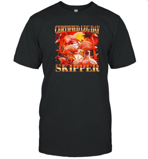 Certified Leg Day Skipper Flamingo T-Shirt