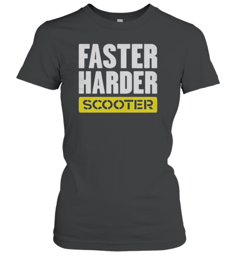 Faster Harder Scooter Classic Women's T-shirt