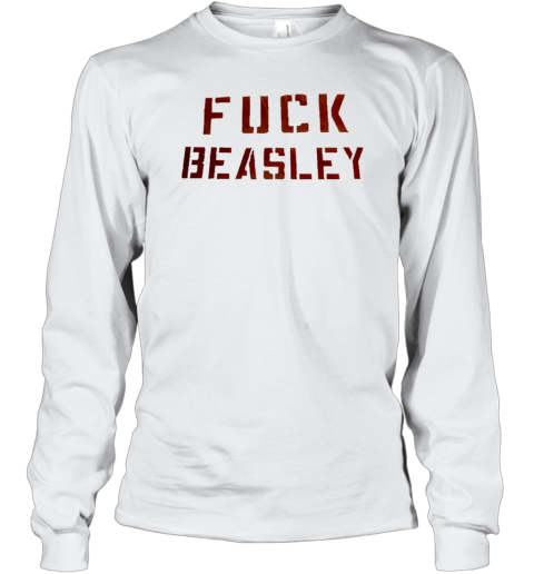 Fuck Beasley Long Sleeved T-shirt