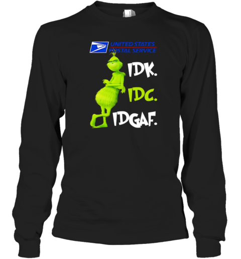 Grinch United States Postal Service Idk Idc Idgaf Long Sleeved T-shirt
