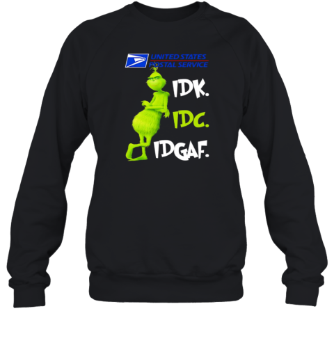 Grinch United States Postal Service Idk Idc Idgaf Unisex Sweatshirt