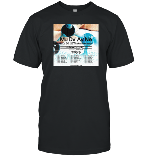 Mu Dv Ay Ne L.D. 50 25Th Anniversary Sep 11 Dubuque, Ia Sep 13 Waukee, Ia Sep 14 Chicago, Il Poster T-Shirt