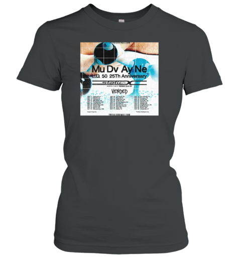Mu Dv Ay Ne L.D. 50 25Th Anniversary Sep 11 Dubuque, Ia Sep 13 Waukee, Ia Sep 14 Chicago, Il Poster Classic Women's T-shirt