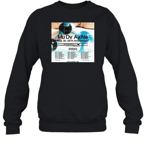 Mu Dv Ay Ne L.D. 50 25Th Anniversary Sep 11 Dubuque, Ia Sep 13 Waukee, Ia Sep 14 Chicago, Il Poster Unisex Sweatshirt