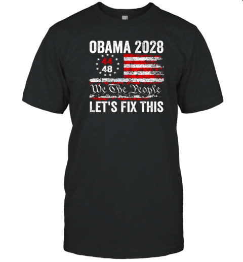 Obama 2028 We The People Let'S Fix This T-Shirt