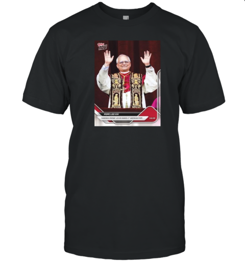 Pope Leo XIV Habemus Papam Leo XIV Named 1St American Pope T-Shirt
