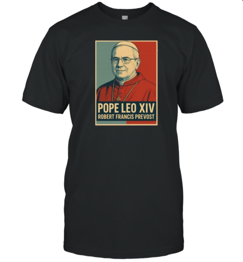 Pope Leo XIV Robert Francis Prevost T-Shirt