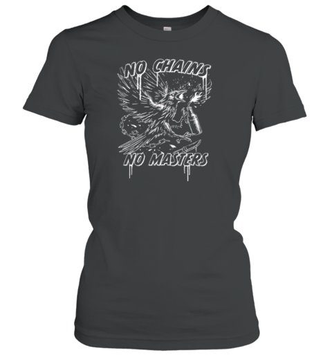 Raven No Chains No Masters Black White Classic Women's T-shirt