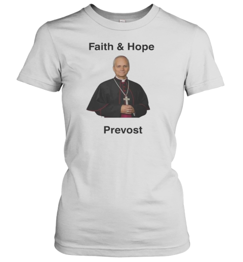 Robert Prevost Faith And Hope Classic Women's T-shirt