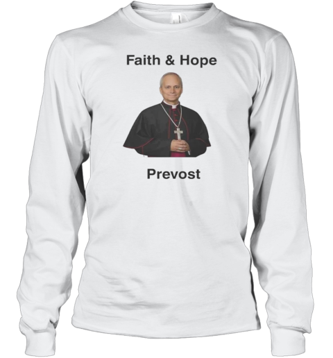 Robert Prevost Faith And Hope Long Sleeved T-shirt