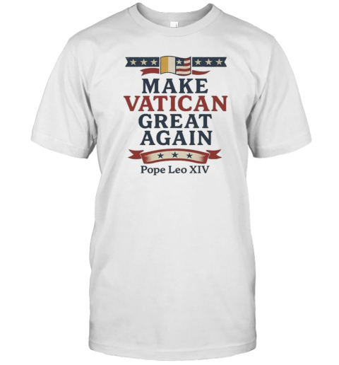 Robert Prevost Make Vatican Great Again Pope Leo XIV T-Shirt