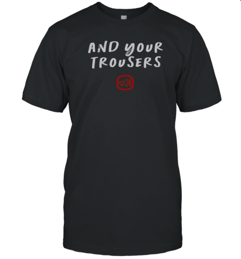 Scooter And Your Trousers T-Shirt