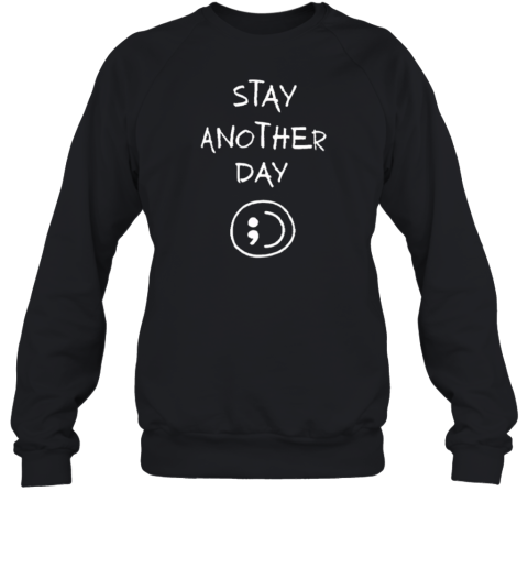 Stay Another Day Smel Unisex Sweatshirt