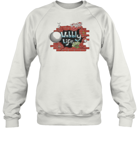 Wobbly Life Wrecking Ball Unisex Sweatshirt
