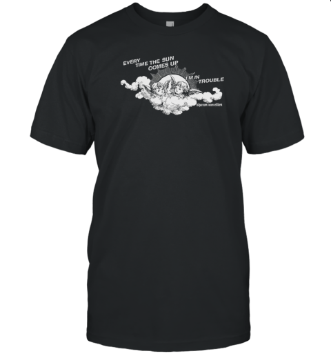 Every Time The Sun Comes Up I'M In Trouble Sharon Van Etten Angel T-Shirt