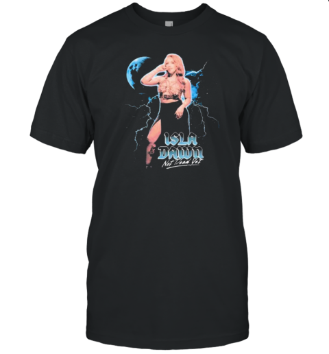 Isla Dawn Not Dead Yet Graphic 2025 T-Shirt