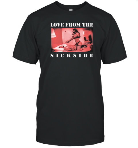 Love From The Sick Side T-Shirt