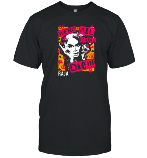 Sutanamrull Truth We'Re All Gonna Die Raja Painting T-Shirt
