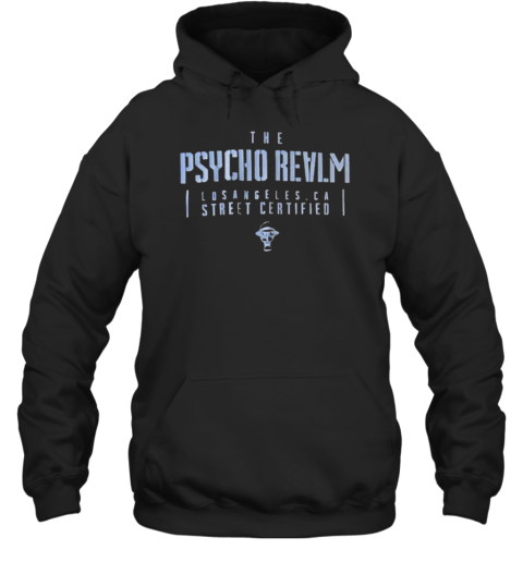 The Psycho Realm Los Angeles CA Street Certified Unisex Hoodie