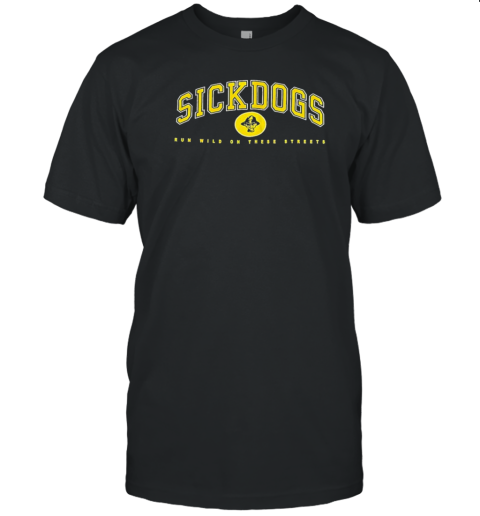 The Psycho Realm Sickdogs Run Wild On These Streets T-Shirt