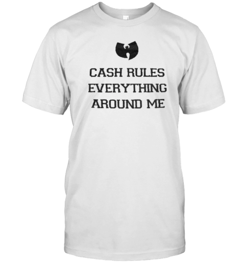 Wu Tang Clan Cash Rules Everything Around Me T-Shirt