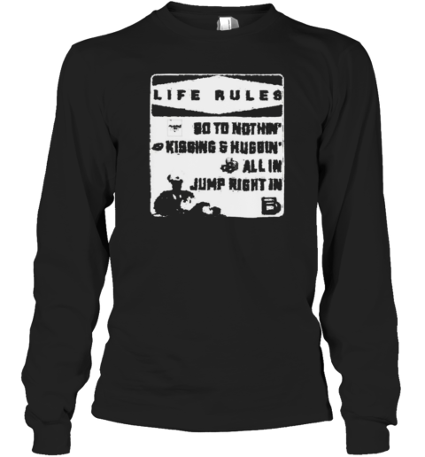 Brandon Davis Life Rules 90 To Nothin' Kissing And Huggin' All In Jump Right In Long Sleeved T-shirt