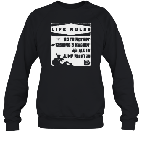 Brandon Davis Life Rules 90 To Nothin' Kissing And Huggin' All In Jump Right In Unisex Sweatshirt