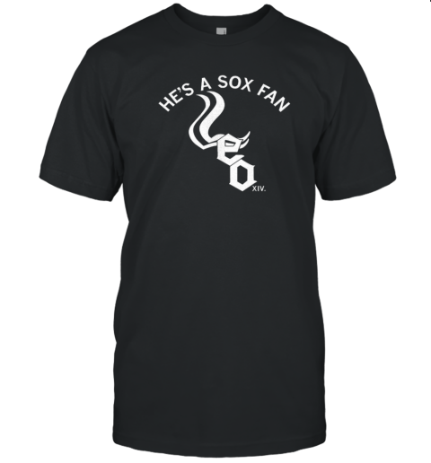 Chicago White Sox He'S A Sox Fan T-Shirt