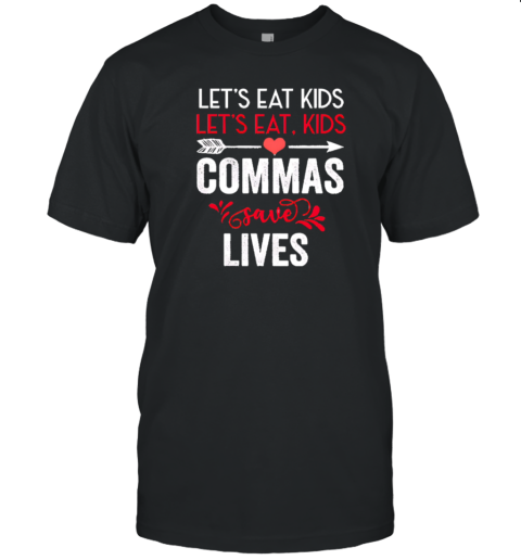 Commas Save Lives Funny Grammar T-Shirt