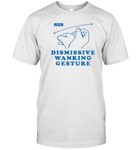Dismissive Wanking Gesture T-Shirt