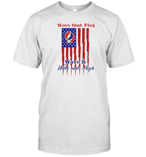 Grateful Dead Wave That Flag Wave It Wide And High Special T-Shirt