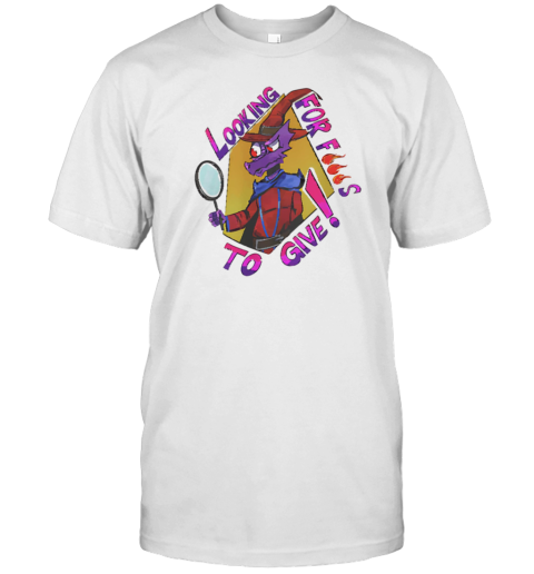 Looking For Fucks To Give T-Shirt