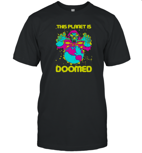 This Planet Is Doomed Thumbs T-Shirt