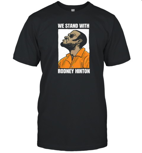 We Stand With Rodney Hinton T-Shirt