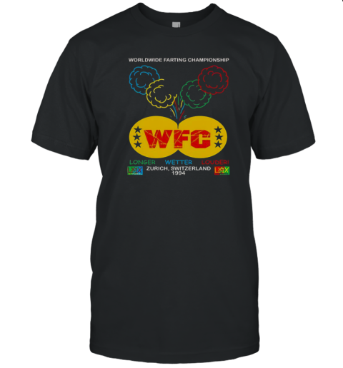 WFC Worldwide Farting Championship Zurich Switzerland Brian Robert Jones 1994 T-Shirt WFC Worldwide Farting Championship Zurich Switzerland Brian Robert Jones 1994 T-Shirt