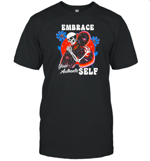 Embrace Your Authentic Self T-Shirt