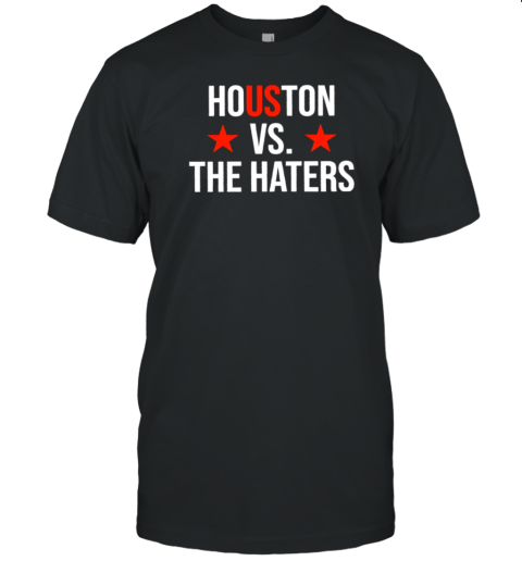 Houston Vs. The Haters Astro Baseball Fan T-Shirt