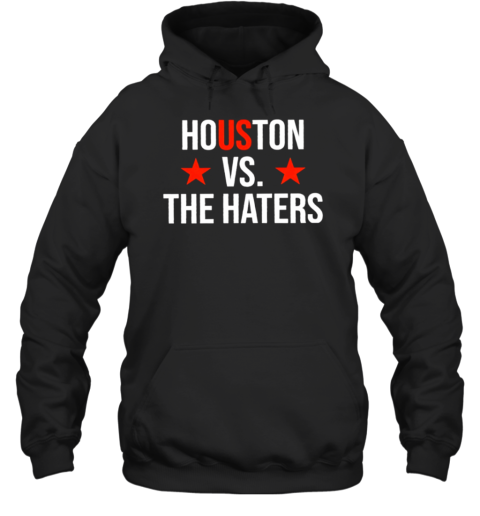 Houston Vs. The Haters Astro Baseball Fan Unisex Hoodie