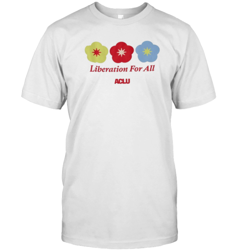 Liberation For All ACLU T-Shirt