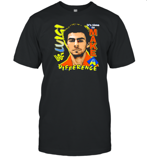 Luigi Mangione It'S Time To Make A Different T-Shirt