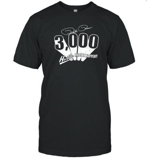 Pete Rose 3000 Hits Made It Happen T-Shirt