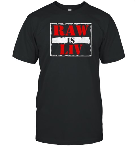 Raw Is Liv Morgan T-Shirt
