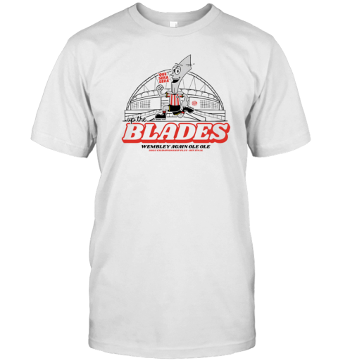 Up The Blades Wembley Again Ole Ole T-Shirt
