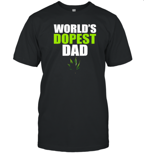 World'S Dopest Dad Marijuana T-Shirt